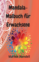 Mandala Malbuch für Erwachsene: Kinder, Jugendliche, Erwachsene, Senioren Ausmalbilder für Meditation, toller Antistress-Zeitvertreib zum Entspannen