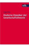 Moderne Klassiker Der Gesellschaftstheorie