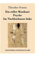 Ein stiller Musikant / Psyche / Im Nachbarhause links