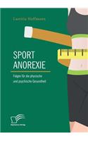 Sportanorexie. Folgen für die physische und psychische Gesundheit