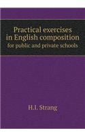 Practical Exercises in English Composition for Public and Private Schools
