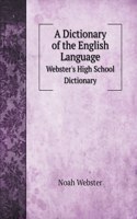 A Dictionary of the English Language: Webster's High School Dictionary(Language Learning)
