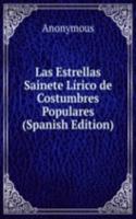 Las Estrellas  Sainete Lirico de Costumbres Populares (Spanish Edition)