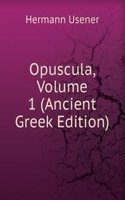 Opuscula, Volume 1 (Ancient Greek Edition)