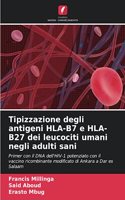 Tipizzazione degli antigeni HLA-B7 e HLA-B27 dei leucociti umani negli adulti sani