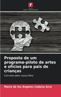 Proposta de um programa-piloto de artes e ofícios para pais de crianças