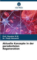 Aktuelle Konzepte in der parodontalen Regeneration