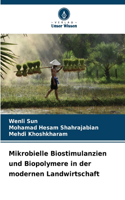 Mikrobielle Biostimulanzien und Biopolymere in der modernen Landwirtschaft