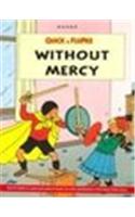 Without Mercy: Quick And Flupke