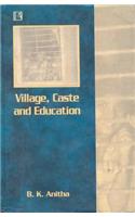 Village, Caste and Education