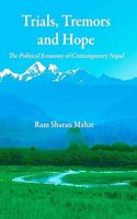 Trials Tremors and Hope Political Economy of Contemporary Nepal