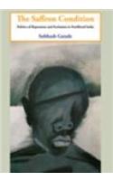 The Saffron Condition: The Politics of Repression and Exclusion in Neoliberal India
