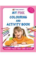 My Pink Colouring and Activity Book