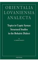 Topics in Coptic Syntax: Structural Studies in the Bohairic Dialect: (160 Orientalia Lovaniensia Analecta)
