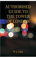 Authorised Guide to the Tower of London