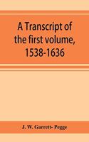 transcript of the first volume, 1538-1636, of the parish register of Chesham, in the county of Buckingham