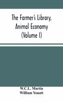 Farmer'S Library, Animal Economy (Volume I)