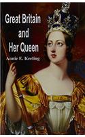 Great Britain and Her Queen