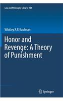 Honor and Revenge: A Theory of Punishment: (104 Law and Philosophy Library)