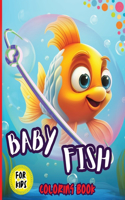 Baby Fish Coloring Book For Kids: Coloring Book Gift for All Family, Super Cute baby fish coloring pages for Kids ages 3-8, Boys, Girls, Toddlers