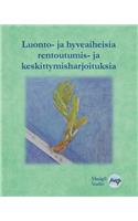 Luonto- ja hyveaiheisia rentoutumis- ja keskittymisharjoituksia