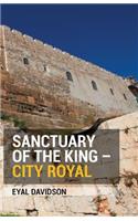 Sanctuary of the King - City Royal: 13 tours of Jerusalem