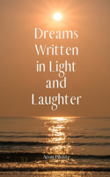 Dreams Written in Light and Laughter