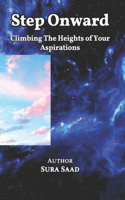 Step Onward: Climbing The Heights of Your Aspirations