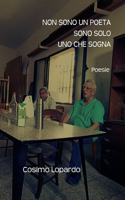Non sono un poeta sono solo uno che sogna