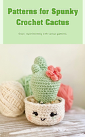 Patterns for Spunky Crochet Cactus
