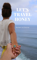 Let's Travel Honey