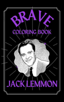 Jack Lemmon Brave Coloring Book: A Funny Coloring Book