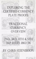 Exploring the Certified Currency Plate Proofs: Fractional Currency Overview - 2nd, 3rd, 4th & 5th BEP Issues - 1863-1876