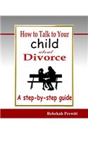 How to Talk to Your Child About Divorce