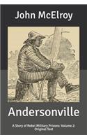 Andersonville: A Story of Rebel Military Prisons: Volume 2: Original Text