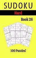 Sudoku Hard Book 26: 100 Sudoku for Adults - Large Print - Hard Difficulty - Solutions at the End - 8'' x 10''