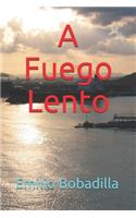A Fuego Lento