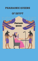 Pharaonic queens of Egypt: Women in the time of the pharaohs