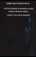 Peter Stewart's Murder Cases: Case 20-Wrong Verdict Case 21-Killer in Shades(10 Peter Stewart's Murder Cases)