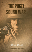 The Puget Sound War (1855-1856)