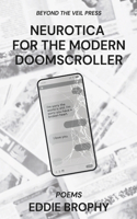 Neurotica for the Modern Doomscroller