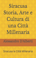 Siracusa Storia, Arte e Cultura di una Città Millenaria