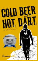 Cold Beer and a Hot Dart