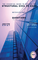 Essential Guide to Passing the Structural Civil PE Exam Written in the form of Questions