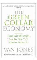 The Green Collar Economy: How One Solution Can Fix Our Two Biggest Problems
