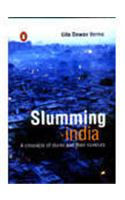 Slumming India: A Chronicle of Slums and Their Saviours