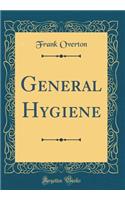 General Hygiene (Classic Reprint)