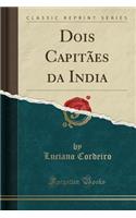 Dois Capitães Da India (Classic Reprint)