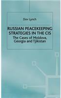 Russian Peacekeeping Strategies in the CIS
