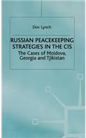 Russian Peacekeeping Strategies in the Cis